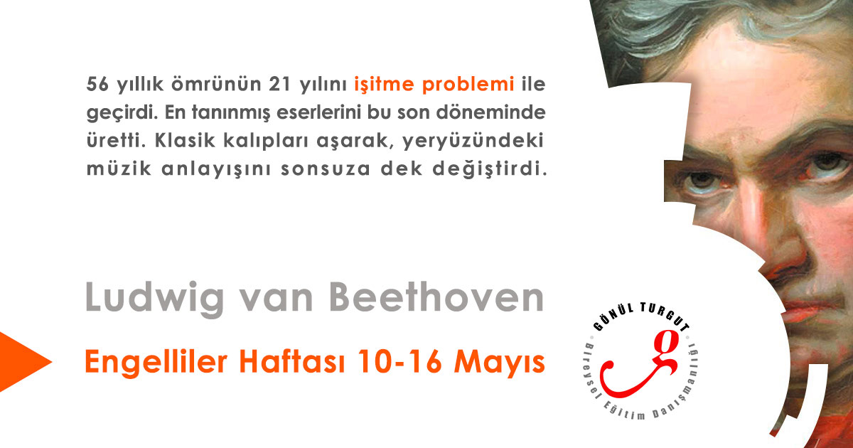 Engelliler Haftası 10-16 Mayıs 2018 / Ludwig Van Beethoven