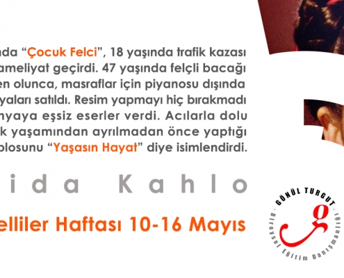 Frida Kahlo / Engelliler Haftası, 10-6 Mayıs