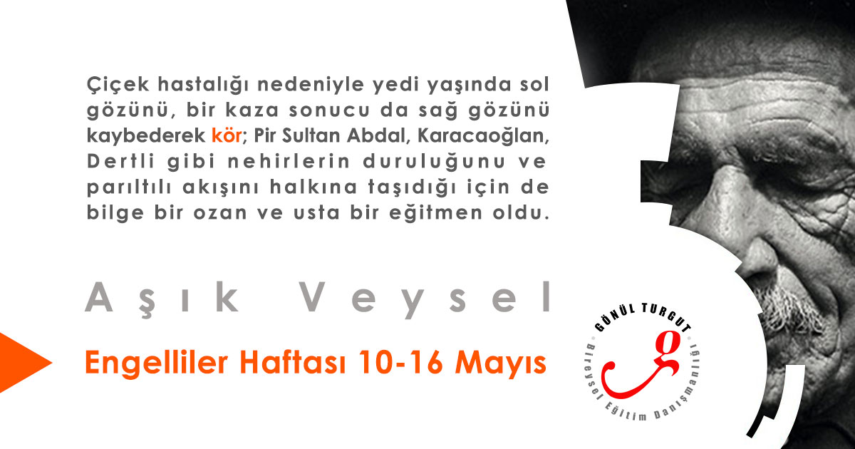 Engelliler Haftası 10-16 Mayıs / Aşık Veysel